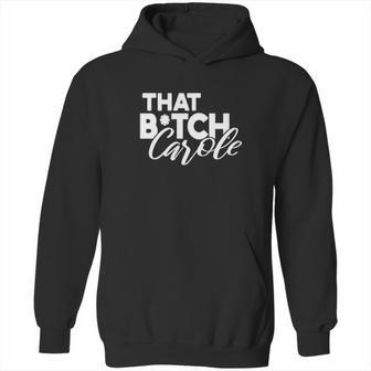 That Btch Carole Hoodie | Favorety AU