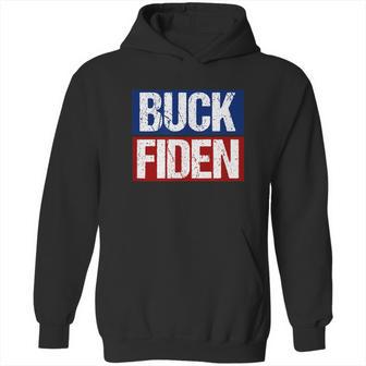 Buck Fiden Fuck Biden Anti Joe Biden Hoodie | Favorety