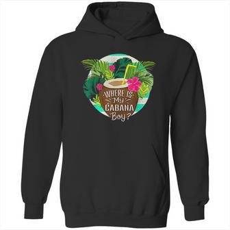 Cabana Boy Wheres My Cabana Boy Hoodie | Favorety UK