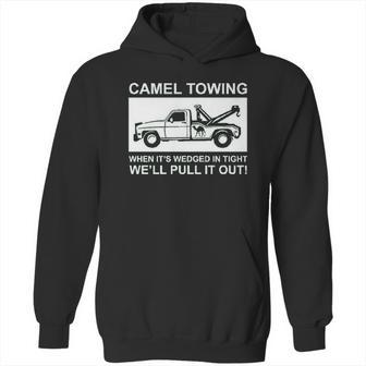 Camel Towing Pull It Out Hoodie | Favorety AU