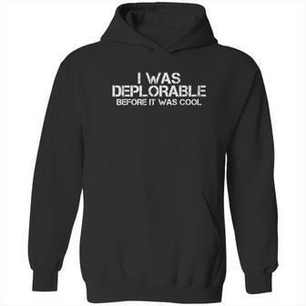 Campus Apparel I Was Deplorable Before It Was Cool Basic Hoodie | Favorety AU