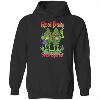 Cannabis Good Buds Stick Together Weed Shirt Hoodie | Favorety DE