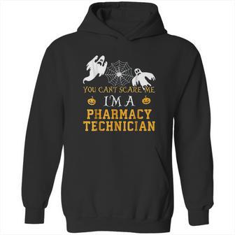 You Cant Scare Me I Am A Pharmacy Technician Hoodie | Favorety UK