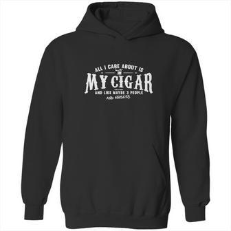 All I Care About Is Cigar Hoodie | Favorety CA