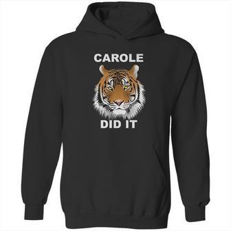 Carole Did It Carole Baskin Did It Tiger Carole Hoodie | Favorety AU