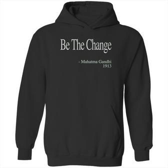 Be The Change Gandhi Quote Hoodie | Favorety DE