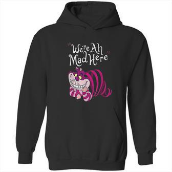 Cheshire Were All Mad Here Hoodie | Favorety AU