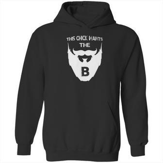 This Chick Wants The B Beard Hoodie | Favorety CA