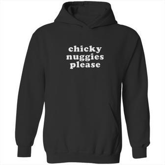 Chicky Nuggies Please Hoodie | Favorety CA