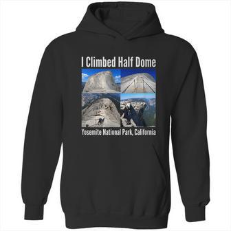 I Climbed Half Dome Yosemite National Park California Graphic Design Printed Casual Daily Basic Hoodie | Favorety UK