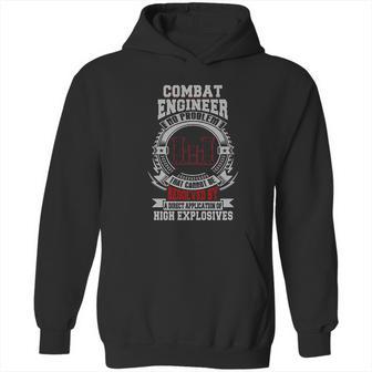 Combat Engineer There Exists No Problem That Cannot Be Resolved By A Direct Application Of High Explosives Hoodie | Favorety CA