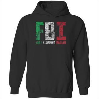 Cool Fbi Full Blooded Italian Hoodie | Favorety CA