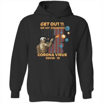 Get Out Of My Country Corona Virus Covid19 Shirt Hoodie | Favorety DE