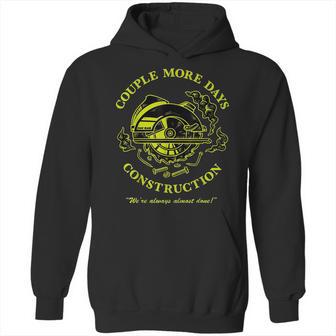 Couple More Days Construction We’Re Always Almost Done 5 Hoodie | Favorety