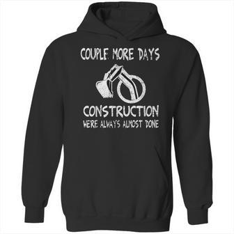 Couple More Days Construction We’Re Always Almost Done 7 Hoodie | Favorety CA