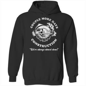 Couple More Days Construction We’Re Always Almost Done V19 Hoodie | Favorety CA