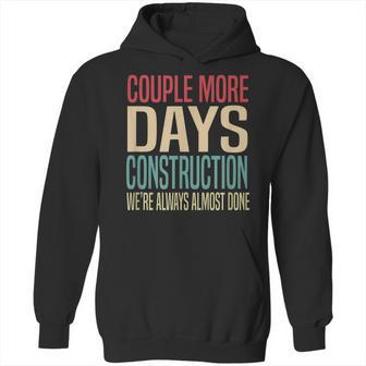 Couple More Days Construction We’Re Always Almost Done V51 Hoodie | Favorety AU