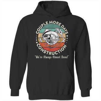 Couple More Days Construction We’Re Always Almost Done V56 Hoodie | Favorety CA