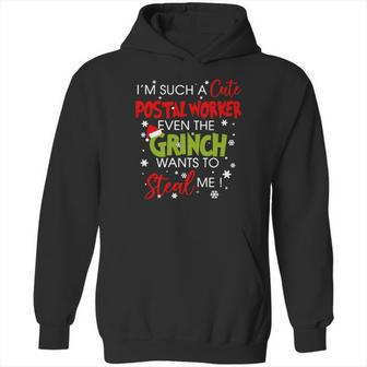 Im Such A Cute Postal Worker Even The Grinch Wants To Steal Me Hoodie | Favorety