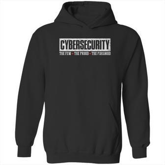 Cybersecurity The Few The Proud Paranoid Funny Programmer Hoodie | Favorety AU