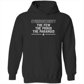 Cybersecurity The Few The Proud The Paranoid Hoodie | Favorety DE