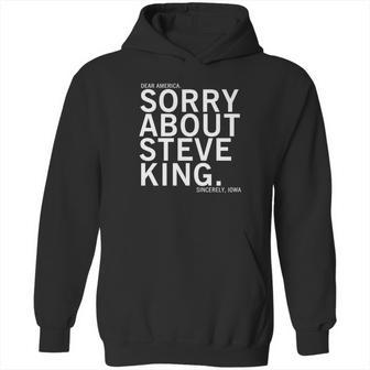 Dear America Sorry About Steve King Hoodie | Favorety DE