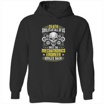 Death Smiles At All Of Us Mechatronics Engineer Hoodie | Favorety UK