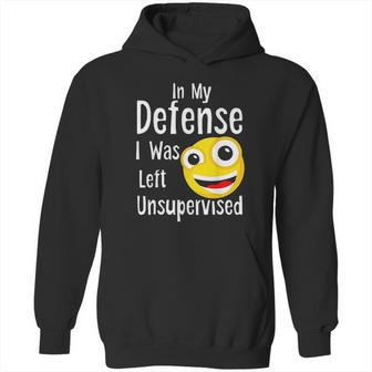 In My Defense I Was Left Unsupervised Funny Emoji Hoodie | Favorety DE