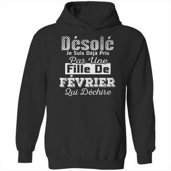 Desole Je Suis Deja Pris Par Une Fille De Fevrier Hoodie | Favorety