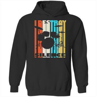 I Destroy Silence Drums Drummer Band Music Fan Hoodie | Favorety AU