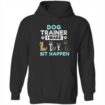 Dog Training Gift Dog Training I Make Sit Hoodie | Favorety CA