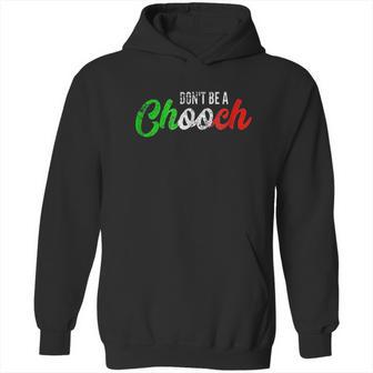 Dont Be A Chooch Hoodie | Favorety DE