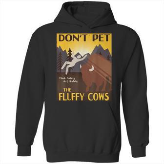 Dont Pet The Fluffy Cows Bison Buffalo Hoodie | Favorety