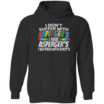 I Dont Suffer With Aspergers Funny Awareness Hoodie | Favorety CA