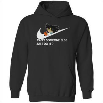 Dragon Ball Z Goku Cant Someone Else Just Do It Shirt Hoodie | Favorety CA