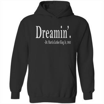 Dreaming Martin Luther King 1963 Hoodie | Favorety AU