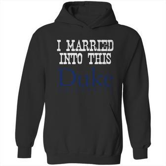 Duke University Married Into I Married Into This Hoodie | Favorety DE