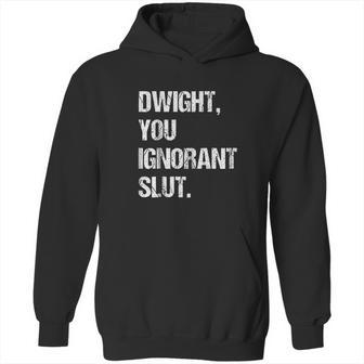 Dwight You Ignorant Hoodie | Favorety DE