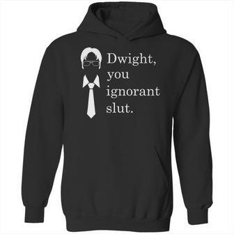 Dwight You Ignorant Slut White Simple Hoodie | Favorety CA