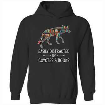 Easily Distracted By Coyotes Books Lover Gift Wolf Pup Hoodie | Favorety AU