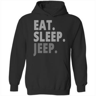 Eat Sleep Jeep For Jeep Drivers Hoodie | Favorety CA