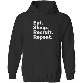 Eat Sleep Recruit Repeat Hoodie | Favorety AU