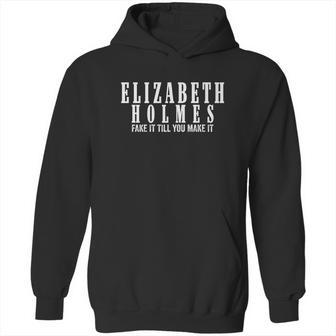 Elizabeth Holmes Fake It Until You Make I Graphic Design Printed Casual Daily Basic Hoodie | Favorety UK