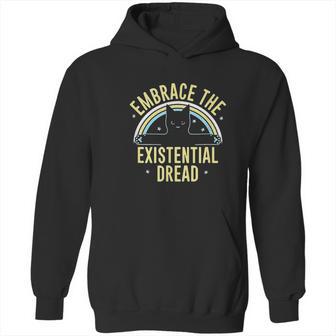 Embrace The Existential Dread Hoodie | Favorety AU