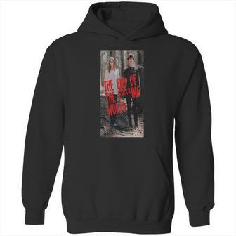 The End Of The F Ing World Hoodie | Favorety UK