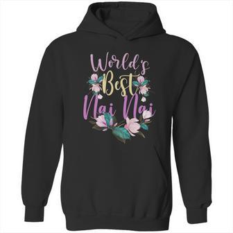 Family Worlds Best Nai Nai Tee Funny Nai Nai Ever Gift Hoodie | Favorety