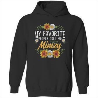 My Favorite People Call Me Mimzy Hoodie | Favorety