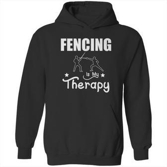 Fencing Is My Therapy Foil Sabre Epee Hoodie | Favorety DE