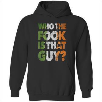 Who The Fook Is That Guy Funny For Boxing Match Hoodie | Favorety AU