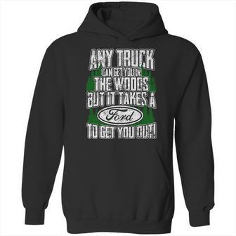 Ford - Ford - It Takes A Ford To Get You Out Hoodie | Favorety CA